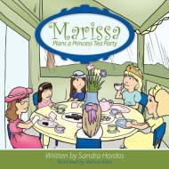 Marissa Plans a Princess Tea Party di Sandra Hordos edito da AUTHORHOUSE