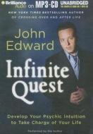 Infinite Quest: Develop Your Psychic Intuition to Take Charge of Your Life di John Edward edito da Brilliance Corporation