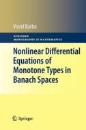 Nonlinear Differential Equations of Monotone Types in Banach Spaces di Viorel Barbu edito da Springer New York