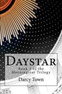 Daystar di Darcy Town edito da Createspace