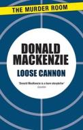 Loose Cannon di Donald MacKenzie edito da The Murder Room