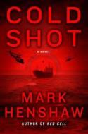 Cold Shot di Mark Henshaw edito da Touchstone Books