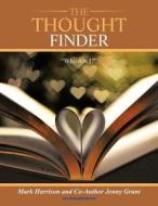 The Thought Finder: "Who Am I?" di Mark Harrison, Jenny Grant edito da Authorhouse