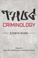Thug Criminology edito da University Of Toronto Press
