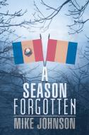 A Season Forgotten di Mike Johnson edito da AuthorHouse