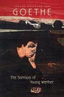 The Sorrows of Young Werther di Johann Wolfgang Von Goethe edito da Createspace