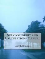 Survival Audit and Calculations Manual di Dr Joseph Lee Bounds edito da Createspace