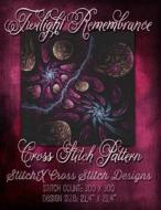 Twilight Remembrance Cross Stitch Pattern di Tracy Warrington edito da Createspace