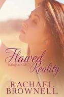 Flawed Reality: Brad's Novella di Rachael Brownell edito da Createspace