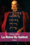 La Reine Du Sabbat di Gaston LeRoux edito da Createspace