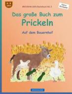 Brockhausen Bastelbuch Bd. 2 - Das Grosse Buch Zum Prickeln: Auf Dem Bauernhof di Dortje Golldack edito da Createspace Independent Publishing Platform