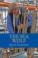 The Sea Wolf di Jack London edito da Createspace Independent Publishing Platform