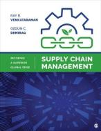 Supply Chain Management: Securing a Superior Global Edge di Ray R. Venkataraman, Ozgun C. Demirag edito da SAGE PUBN