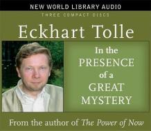 In The Presence Of Mystery di Eckhart Tolle edito da New World Library