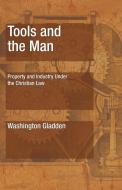 Tools and the Man di Washington Gladden edito da Wipf & Stock Publishers