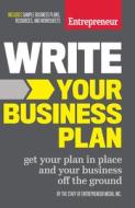 Write Your Business Plan di The Staff of Entrepreneur Media edito da Entrepreneur Press