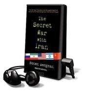 The Secret War with Iran: The 30-Year Clandestine Struggle Against the World's Most Dangerous Terrorist Power [With Headphones] di Ronen Bergman edito da Findaway World