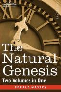 The Natural Genesis (Two Volumes in One) di Gerald Massey edito da Cosimo Classics