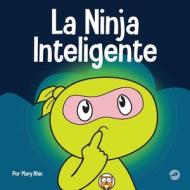 La Ninja Inteligente di Mary Nhin edito da Grow Grit Press LLC