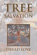 Tree of Salvation di Dread Love edito da Christian Faith Publishing, Inc
