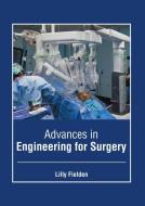 Advances in Engineering for Surgery edito da FOSTER ACADEMICS