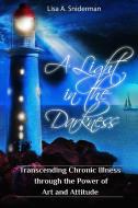 A Light in the Darkness di Lisa A. Sniderman edito da Crimson Cloak Publishing