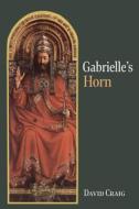 Gabrielle's Horn di David Craig edito da RESOURCE PUBN