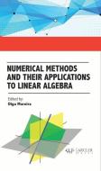 Numerical Methods and Their Applications to Linear Algebra edito da ARCLER PR