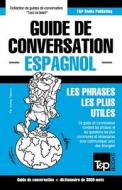 Guide de Conversation Français-Espagnol Et Vocabulaire Thématique de 3000 Mots di Andrey Taranov edito da T&P BOOKS