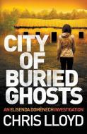 City Of Buried Ghosts di Chris Lloyd edito da Canelo