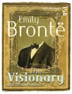 The Visionary And Other Poems di Emily Bronte edito da Salt Publishing