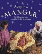 Away In A Manger di Debbie MacKinnon edito da Frances Lincoln Publishers Ltd