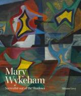 Mary Wykeham di Silvano Levy edito da Lund Humphries Publishers Ltd