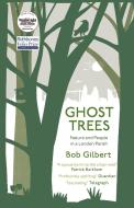 Ghost Trees di Bob Gilbert edito da Saraband