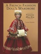 French Fashion Doll's Wardrobe di Louise Hedrick edito da Reverie Publishing