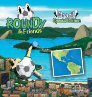 Roundy and Friends - Brazil di Andres Varela edito da Soccertowns LLC