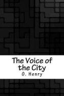 The Voice of the City di Henry O edito da Createspace Independent Publishing Platform