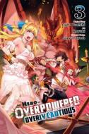 The Hero Is Overpowered But Overly Cautious, Vol. 3 di Light Tuchihi edito da Little, Brown & Company