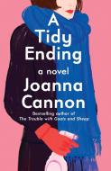 A Tidy Ending di Joanna Cannon edito da SCRIBNER BOOKS CO