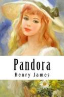 Pandora di Henry James edito da Createspace Independent Publishing Platform