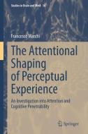 The Attentional Shaping of Perceptual Experience di Francesco Marchi edito da Springer International Publishing
