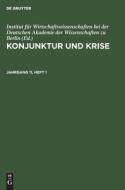 Konjunktur und Krise, Jahrgang 11, Heft 1, Konjunktur und Krise Jahrgang 11, Heft 1 edito da De Gruyter