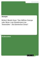 Robert Musils Essay "Das hilflose Europa oder Reise vom Hundertsten ins Tausendste". Ein klassisches Essay? di Anonym edito da GRIN Verlag