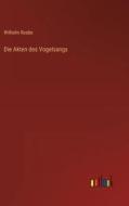 Die Akten des Vogelsangs di Wilhelm Raabe edito da Outlook Verlag