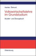 Volkswirtschaftslehre im Grundstudium di Heinz-Dieter Hardes, Kenan Sehovic edito da De Gruyter Oldenbourg