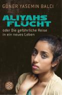 Aliyahs Flucht di Güner Balci edito da FISCHER Taschenbuch