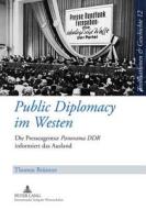 Public Diplomacy im Westen di Thomas Brünner edito da Lang, Peter GmbH