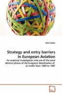 Strategy and entry barriers in European Aviation di Hans Huber edito da VDM Verlag