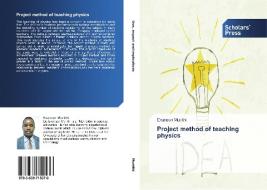 Project method of teaching physics di Evanson Muriithi edito da SPS