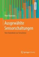 Ausgewahlte Sensorschaltungen di Peter Baumann edito da Springer Vieweg